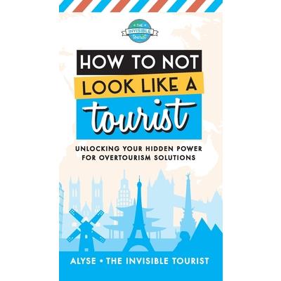 How to Not Look Like a Tourist