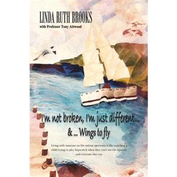 I’m not broken, I’m just different & Wings to fly