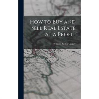 How to Buy and Sell Real Estate at a Profit