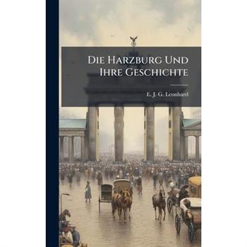 Die Harzburg Und Ihre Geschichte