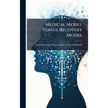 Medical Model Versus Recovery Model