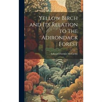 Yellow Birch and Its Relation to the Adirondack Forest