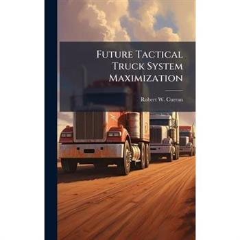 Future Tactical Truck System Maximization