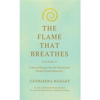 The Flame That Breathes Volume II
