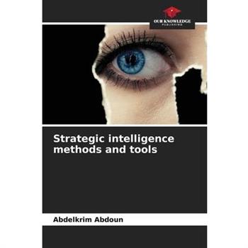Strategic intelligence methods and tools