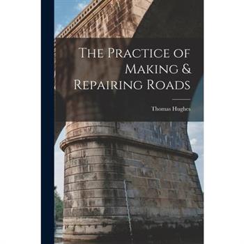 The Practice of Making & Repairing Roads