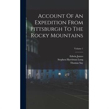 Account Of An Expedition From Pittsburgh To The Rocky Mountains; Volume 1