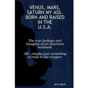 Venus, Mars, Saturn My Ass.