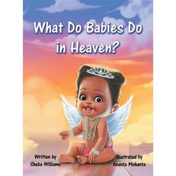 What Do Babies Do in Heaven?