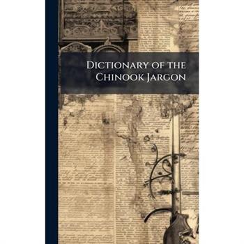 Dictionary of the Chinook Jargon