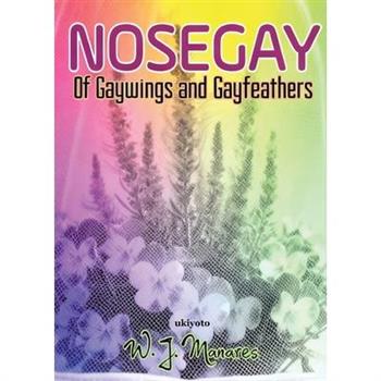 Nosegay Of Gaywings and Gayfeathers