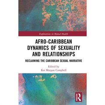 Afro-Caribbean Dynamics of Sex and Relationships