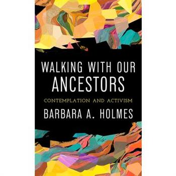 Walking with Our Ancestors