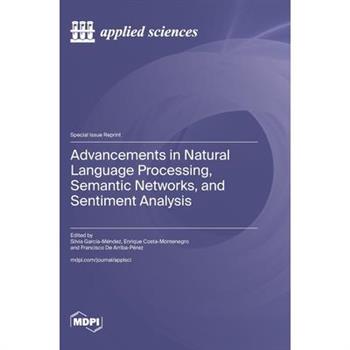 Advancements in Natural Language Processing, Semantic Networks, and Sentiment Analysis