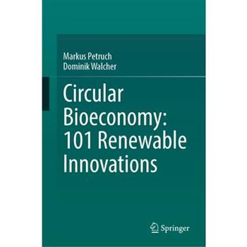 Circular Bioeconomy: 101 Renewable Innovations