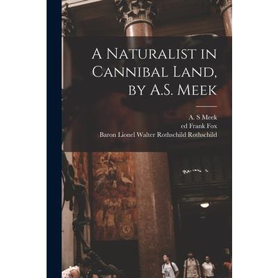 A Naturalist in Cannibal Land, by A.S. Meek