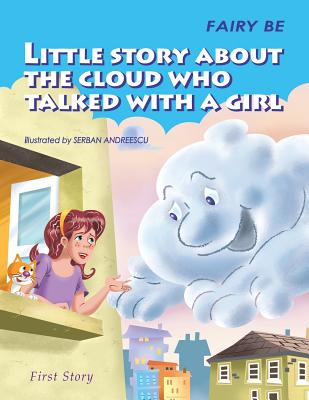 Little Story About the Cloud Who Talked with a Girl Little Story About the Cloud Who Talked with a Girl