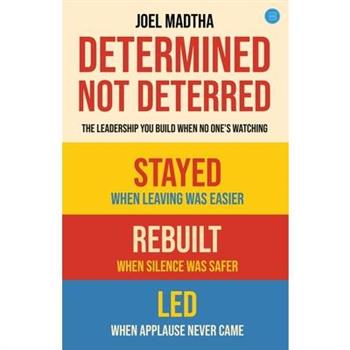 Determined, Not Deterred