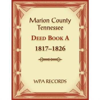 Marion County, Tennessee Deed Book A 1817-1826