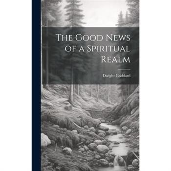 The Good News of a Spiritual Realm