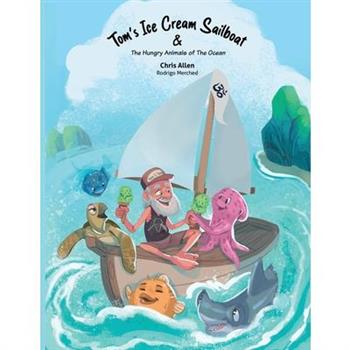 Tom's Ice Cream Sailboat & The Hungry Animals of the Ocean