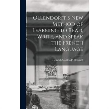 Ollendorff’s New Method of Learning to Read, Write, and Speak the French Language