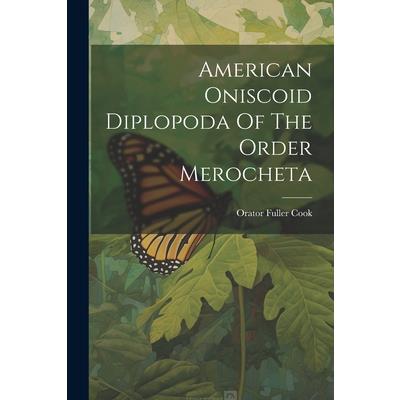 American Oniscoid Diplopoda Of The Order Merocheta