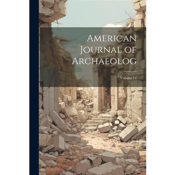 American Journal of Archaeolog; Volume 11