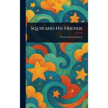 Squib and His Friends