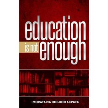 Education Is Not Enough