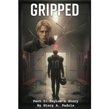 Gripped Part 5