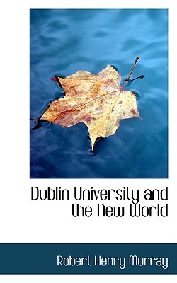 Dublin University and the New World