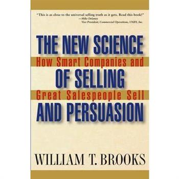 The New Science of Selling and Persuasion