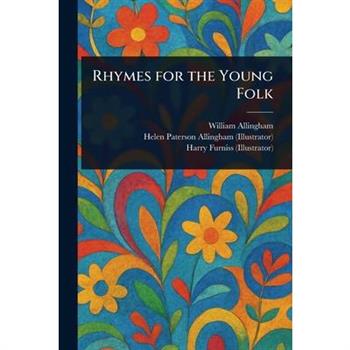 Rhymes for the Young Folk