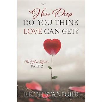 How Deep Do You Think Love Can Get?