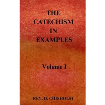 THE CATECHISM IN EXAMPLES Vol. 1
