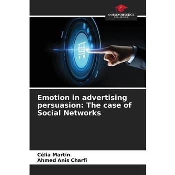 Emotion in advertising persuasion