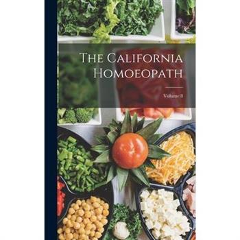 The California Homoeopath; Volume 8