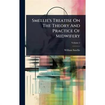 Smellie’s Treatise On The Theory And Practice Of Midwifery