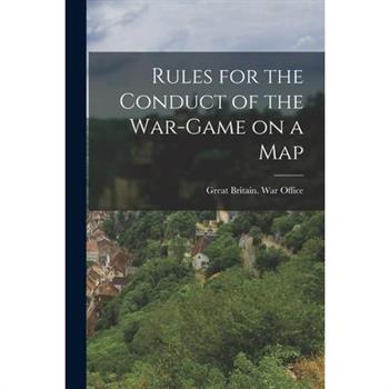 Rules for the Conduct of the War-game on a Map