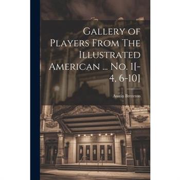 Gallery of Players From The Illustrated American ... no. 1[-4, 6-10]