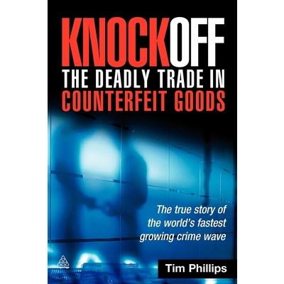 Knockoff: The Deadly Trade in Counterfeit Goods