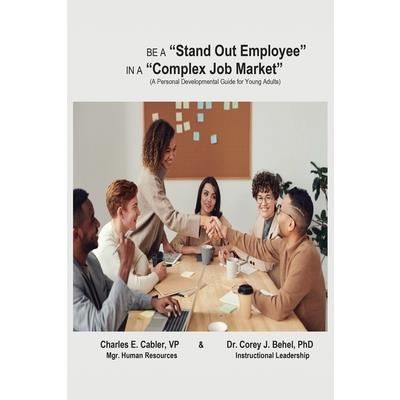 Be a Stand Out Employee in a Complex Job Market