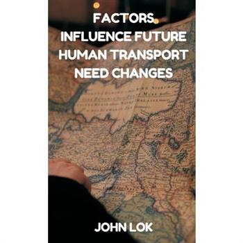 Factors Influence Future Human Transport Need Changes
