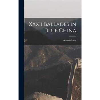Xxxii Ballades in Blue China