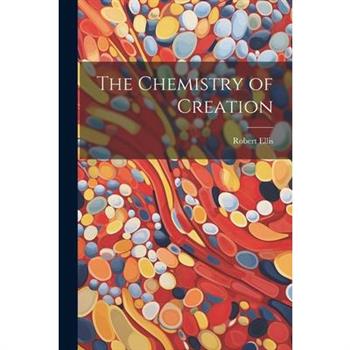 The Chemistry of Creation