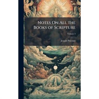 Notes On All the Books of Scripture