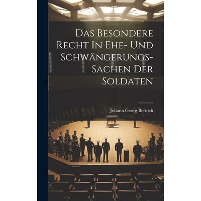 Das Besondere Recht In Ehe- Und Schw瓣ngerungs-sachen Der Soldaten