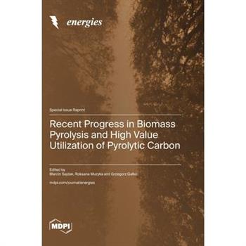 Recent Progress in Biomass Pyrolysis and High Value Utilization of Pyrolytic Carbon