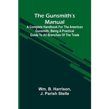 The Gunsmith'S Manual
